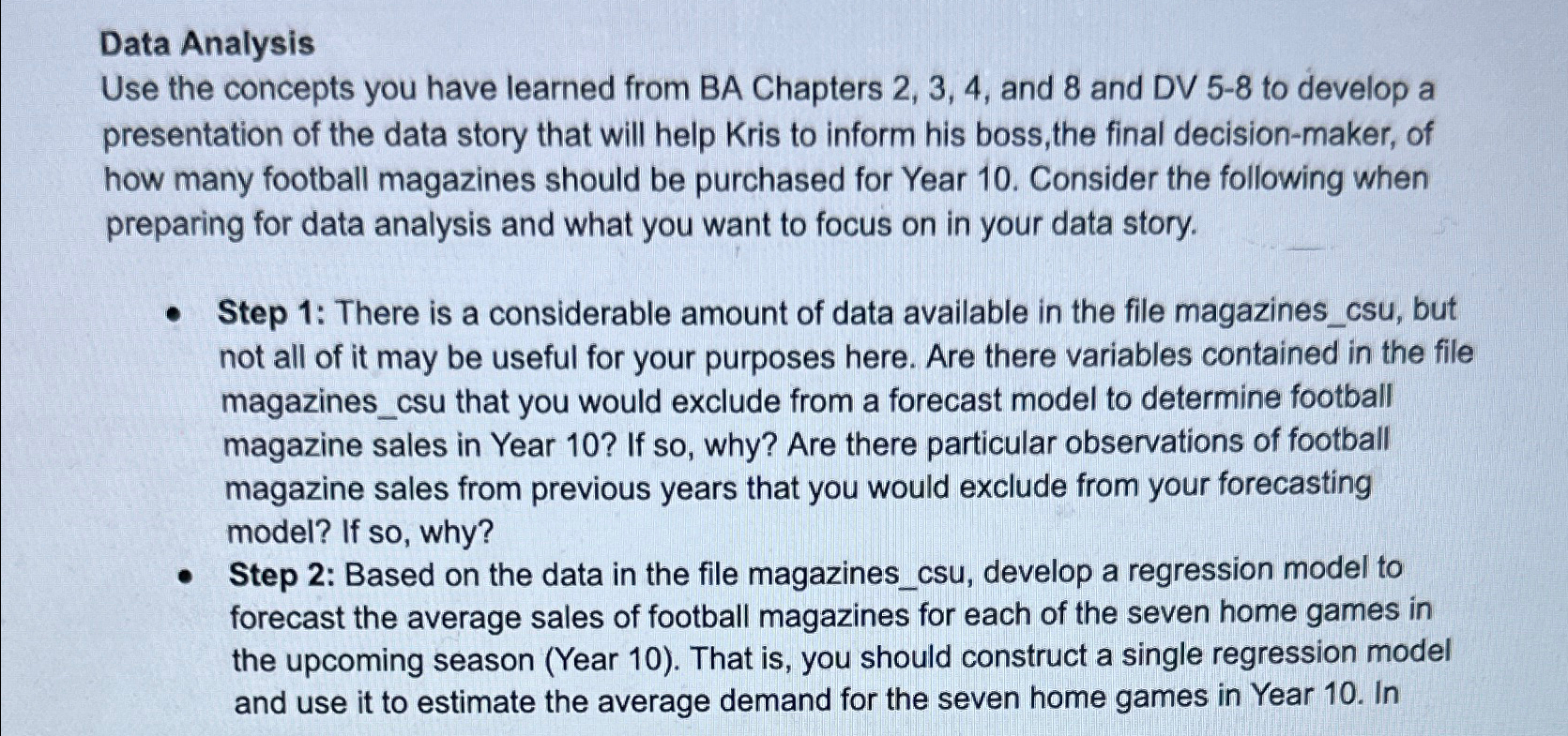  Data Analysis Use the concepts you have learned from BA Chapters