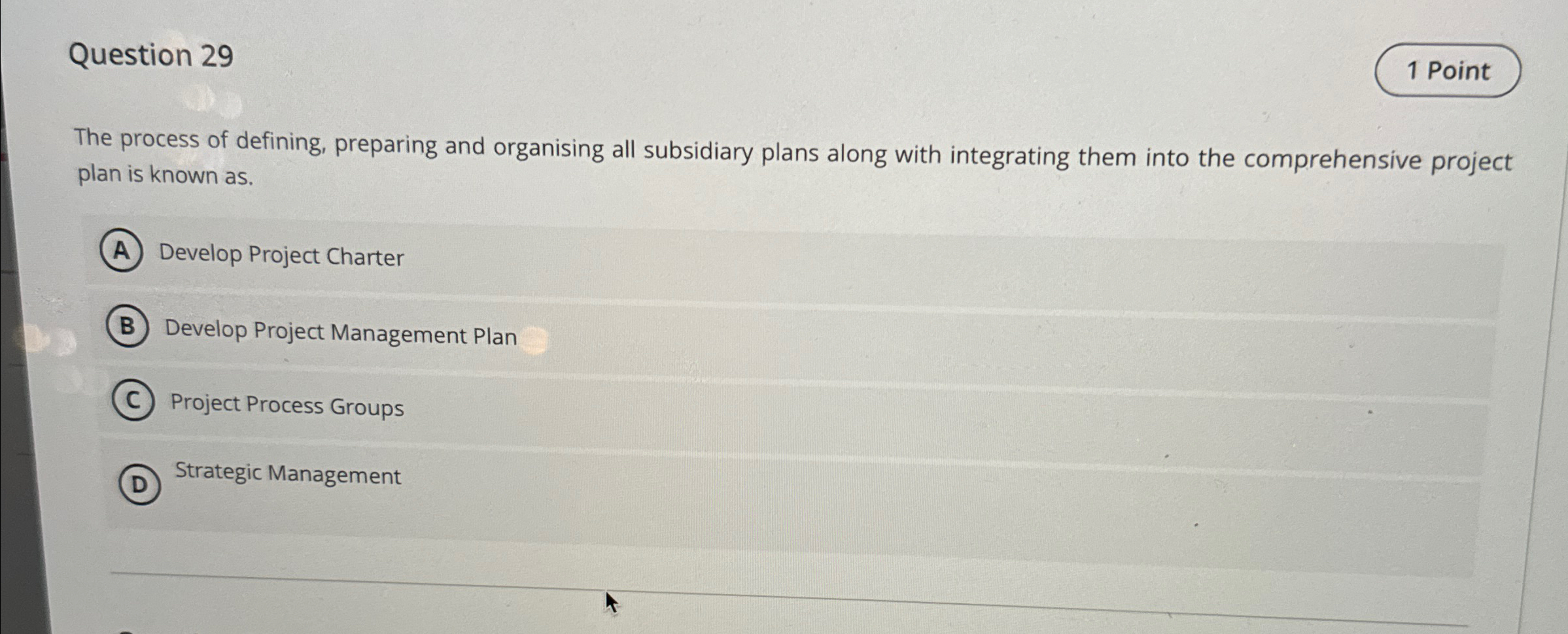  Question 29 1 Point The process of defining, preparing and organising