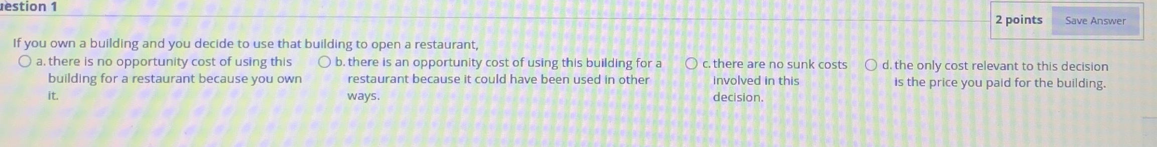 2 points If you own a building and you decide to
