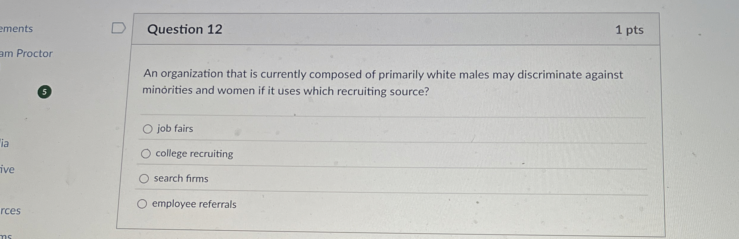  Question 12 1 pts An organization that is currently composed of