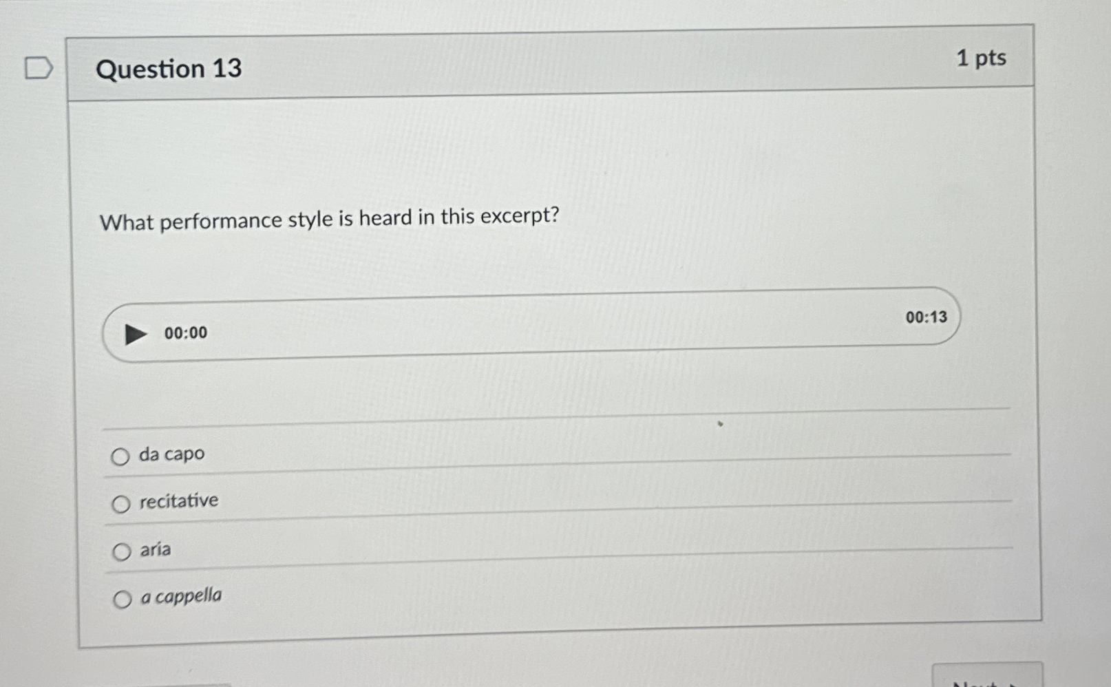  Question 13 What performance style is heard in this excerpt? 00:00
