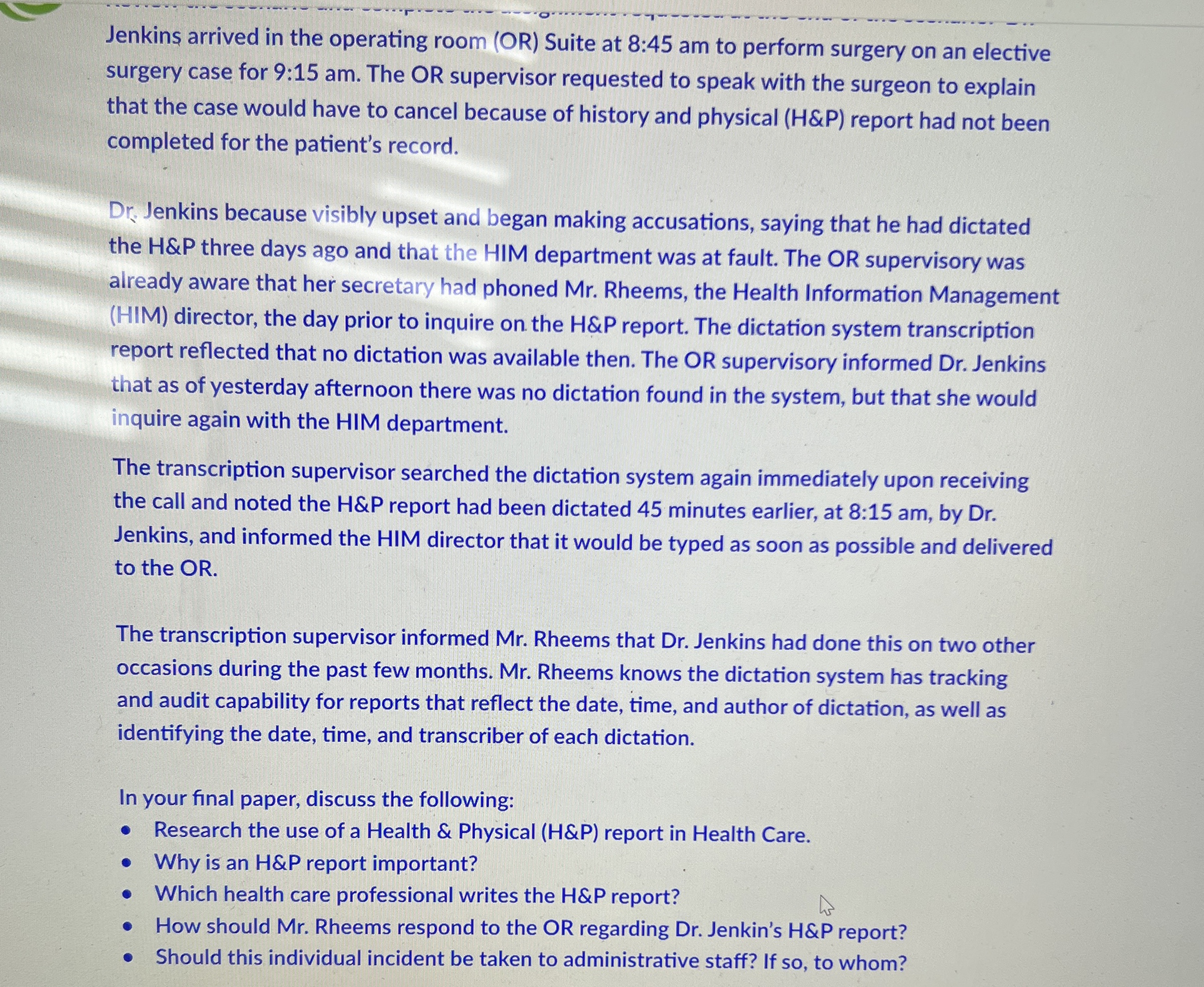  Jenkins arrived in the operating room (OR) Suite at 8:45 am