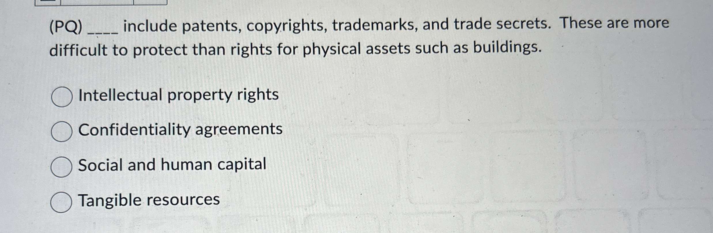  (PQ)q, include patents, copyrights, trademarks, and trade secrets. These are more