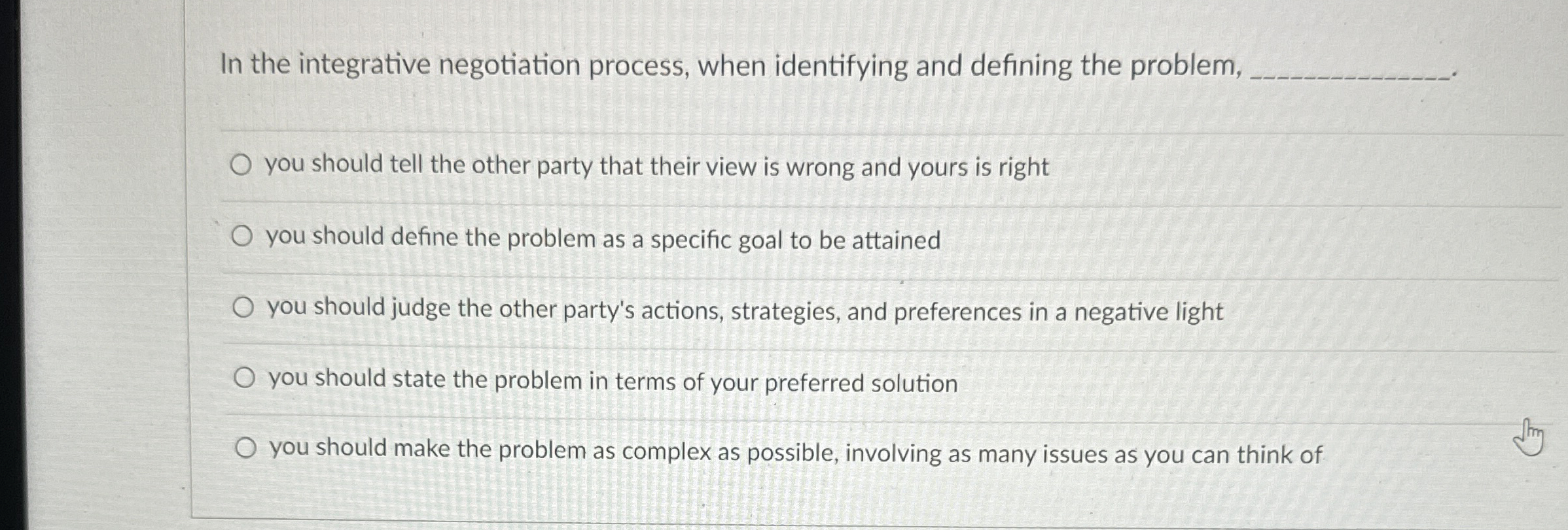  In the integrative negotiation process, when identifying and defining the problem,