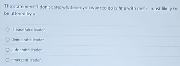  The statement "I don't care; whatever you want to do is