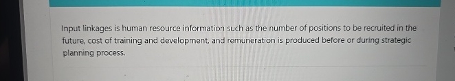  Input linkages is human resource information such as the number of