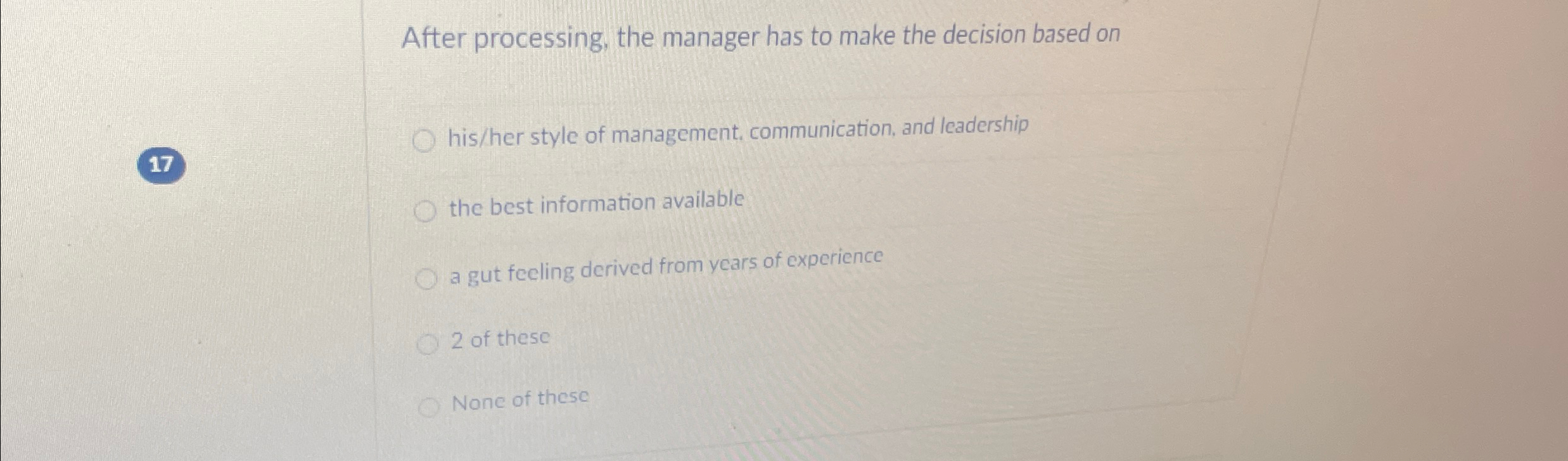  After processing, the manager has to make the decision based on