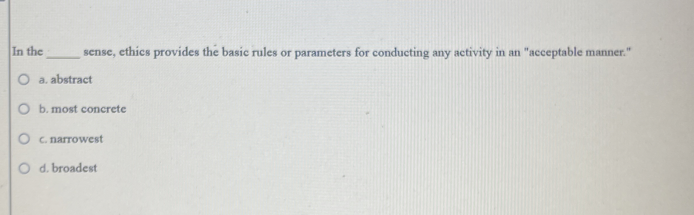  In the sense, ethics provides the basic rules or parameters for