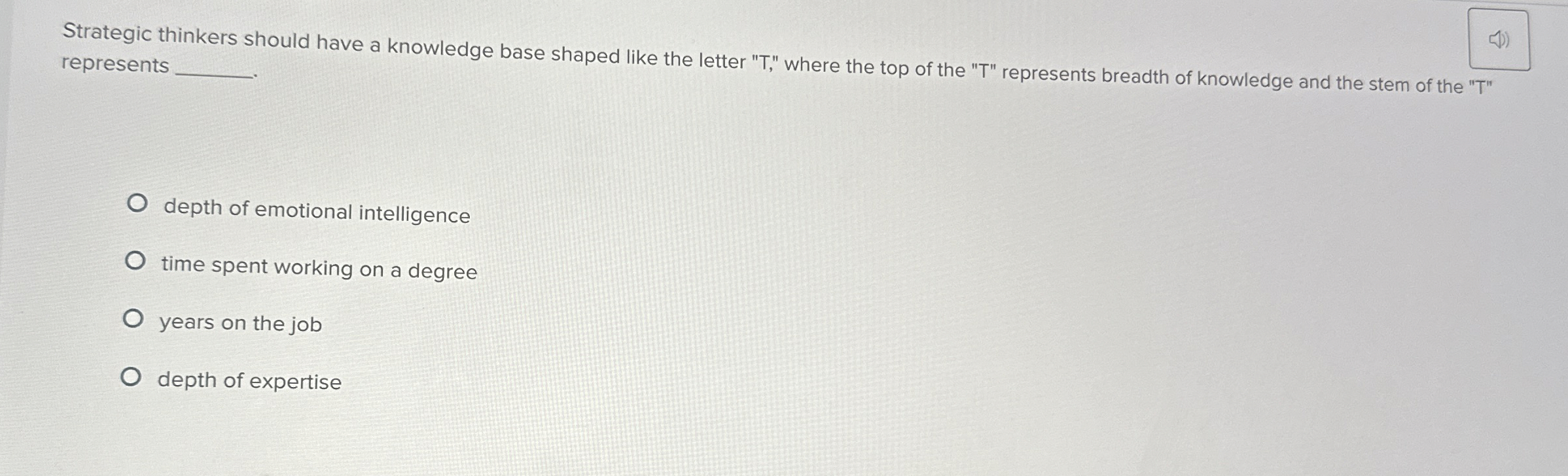  Strategic thinkers should have a knowledge base shaped like the letter