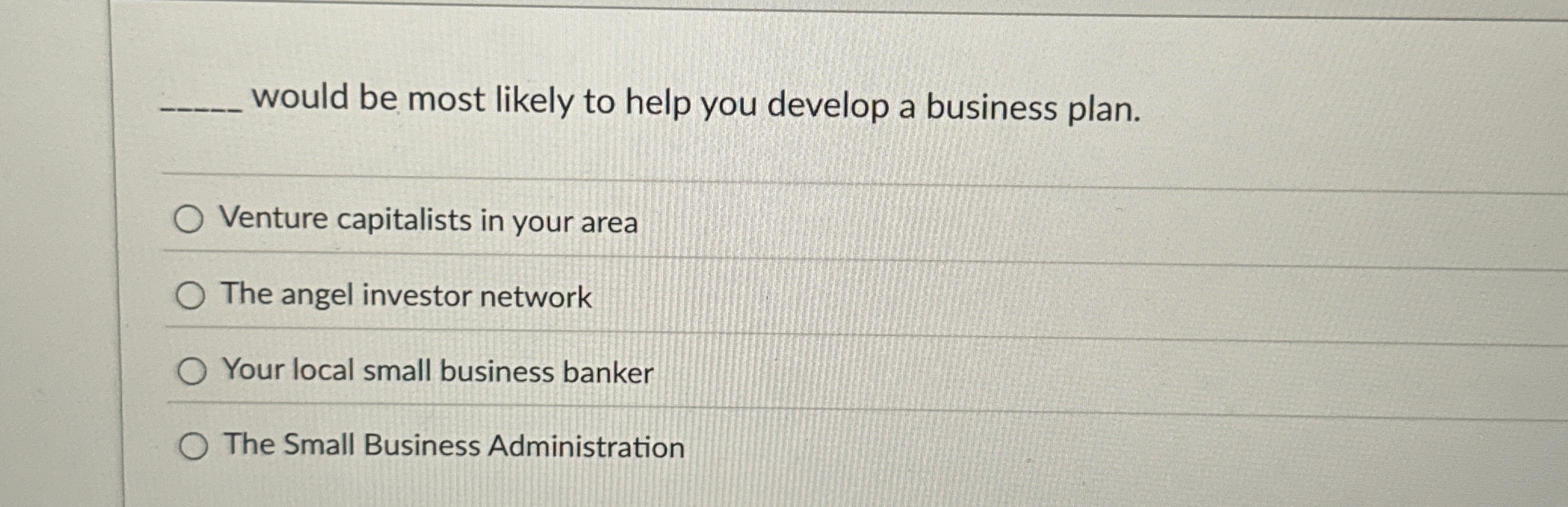  would be most likely to help you develop a business plan.