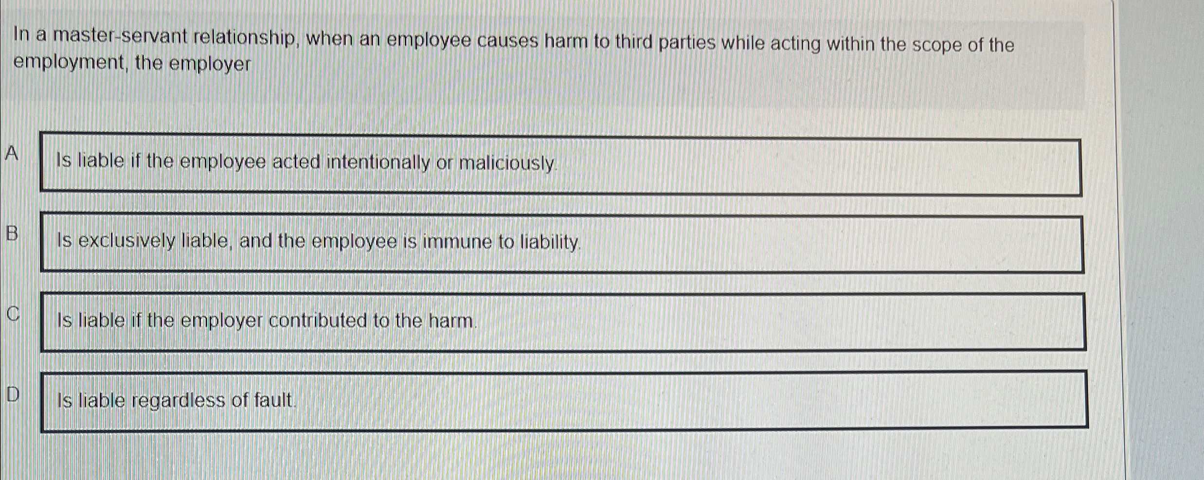  In a master-servant relationship, when an employee causes harm to third