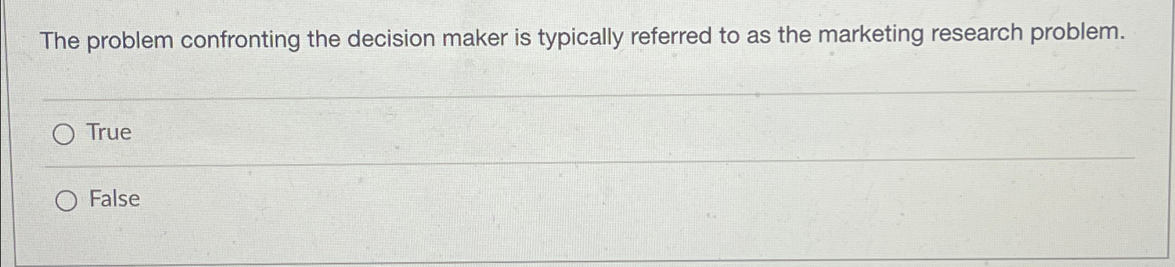  The problem confronting the decision maker is typically referred to as
