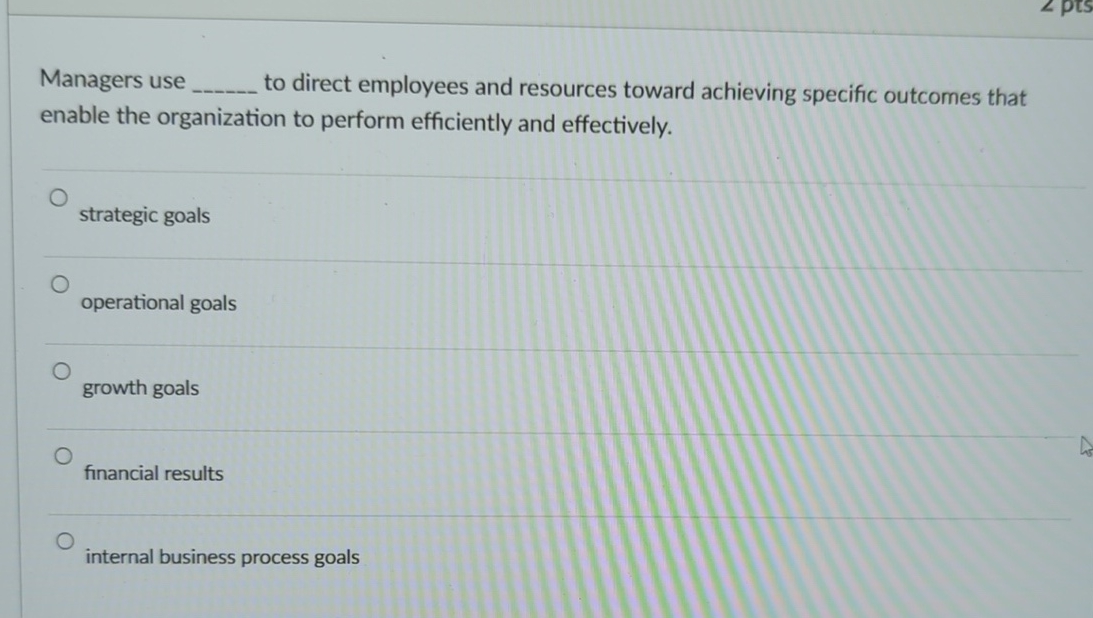  Managers use to direct employees and resources toward achieving specific outcomes