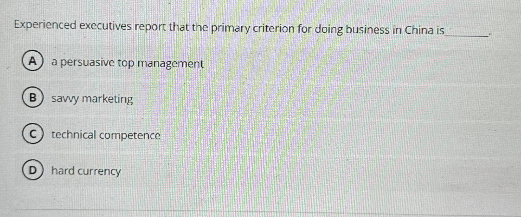  Experienced executives report that the primary criterion for doing business in