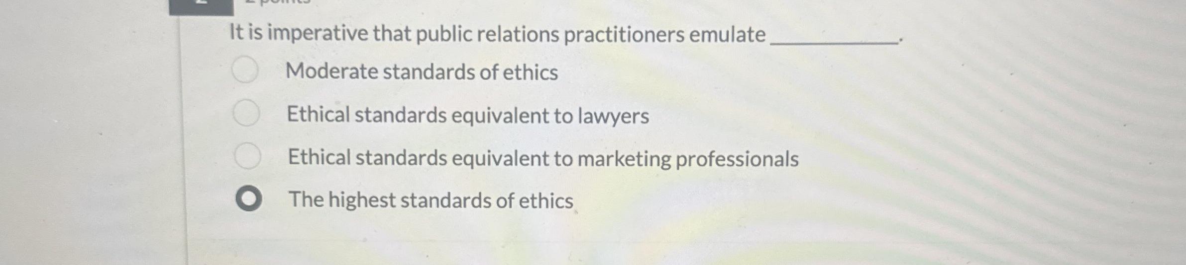  It is imperative that public relations practitioners emulate. Moderate standards of