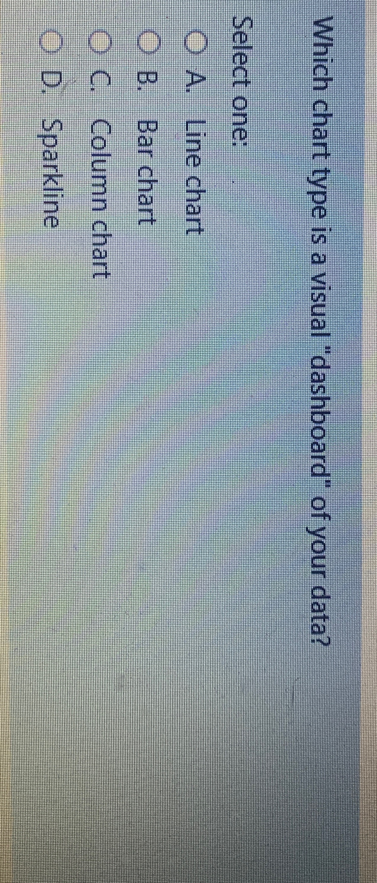  Which chart type is a visual "dashboard" of your data? Select