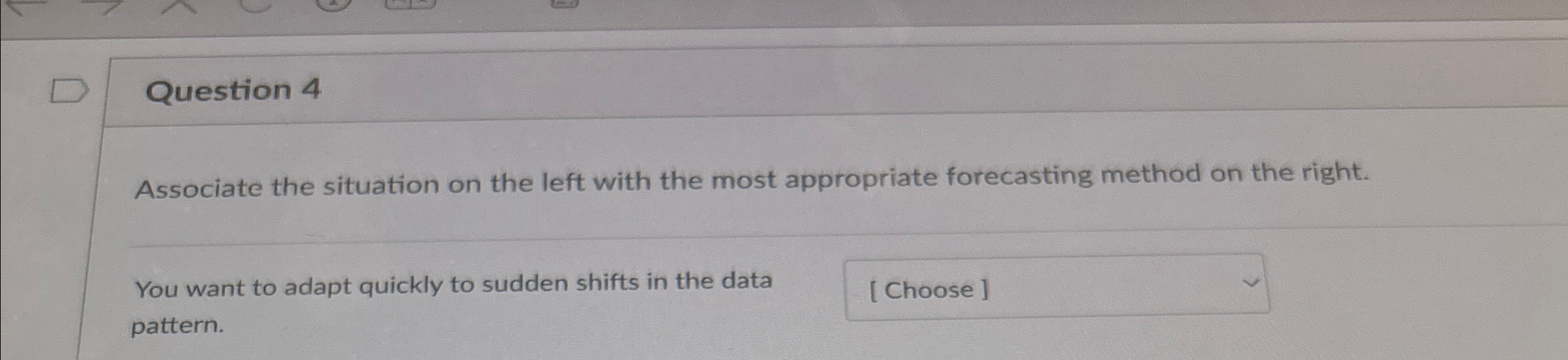  Question 4 Associate the situation on the left with the most