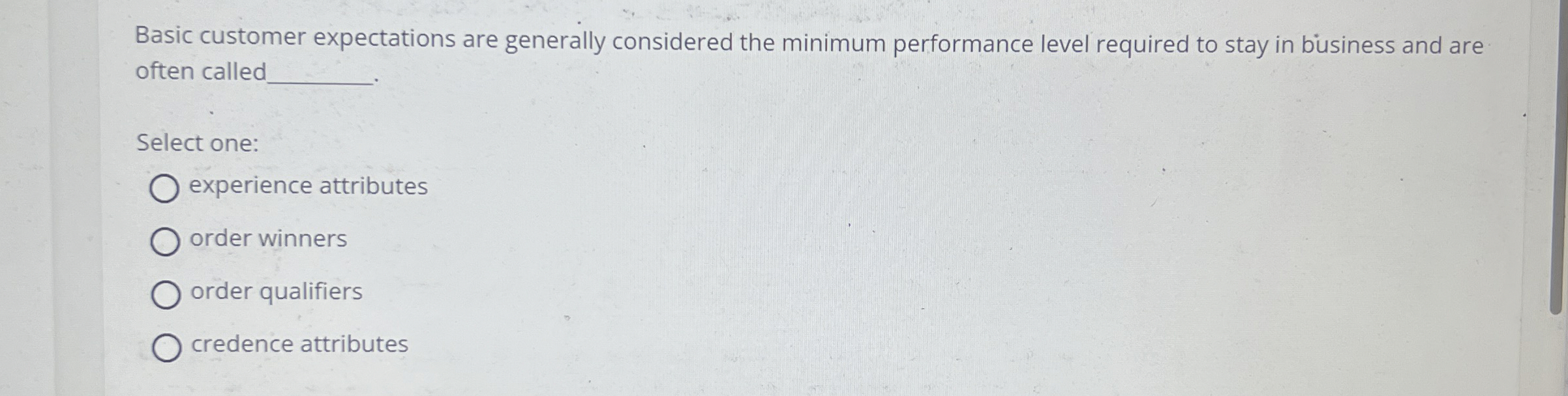  Basic customer expectations are generally considered the minimum performance level required