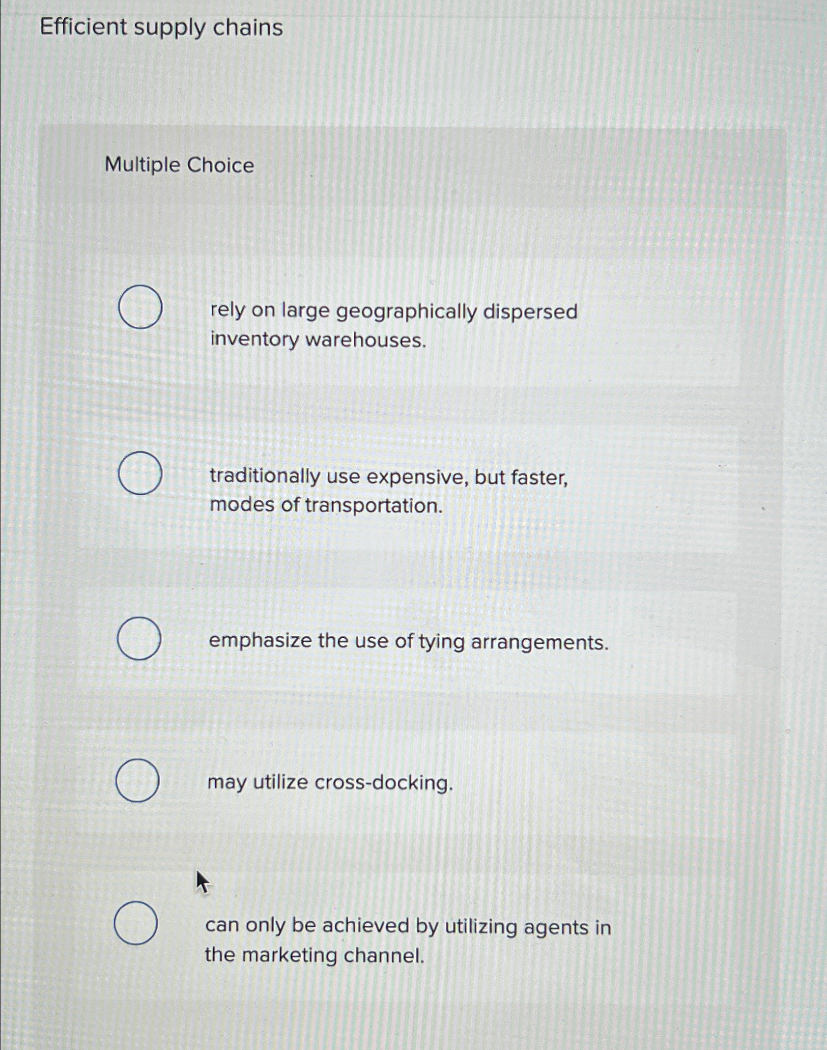  Efficient supply chains Multiple Choice rely on large geographically dispersed inventory