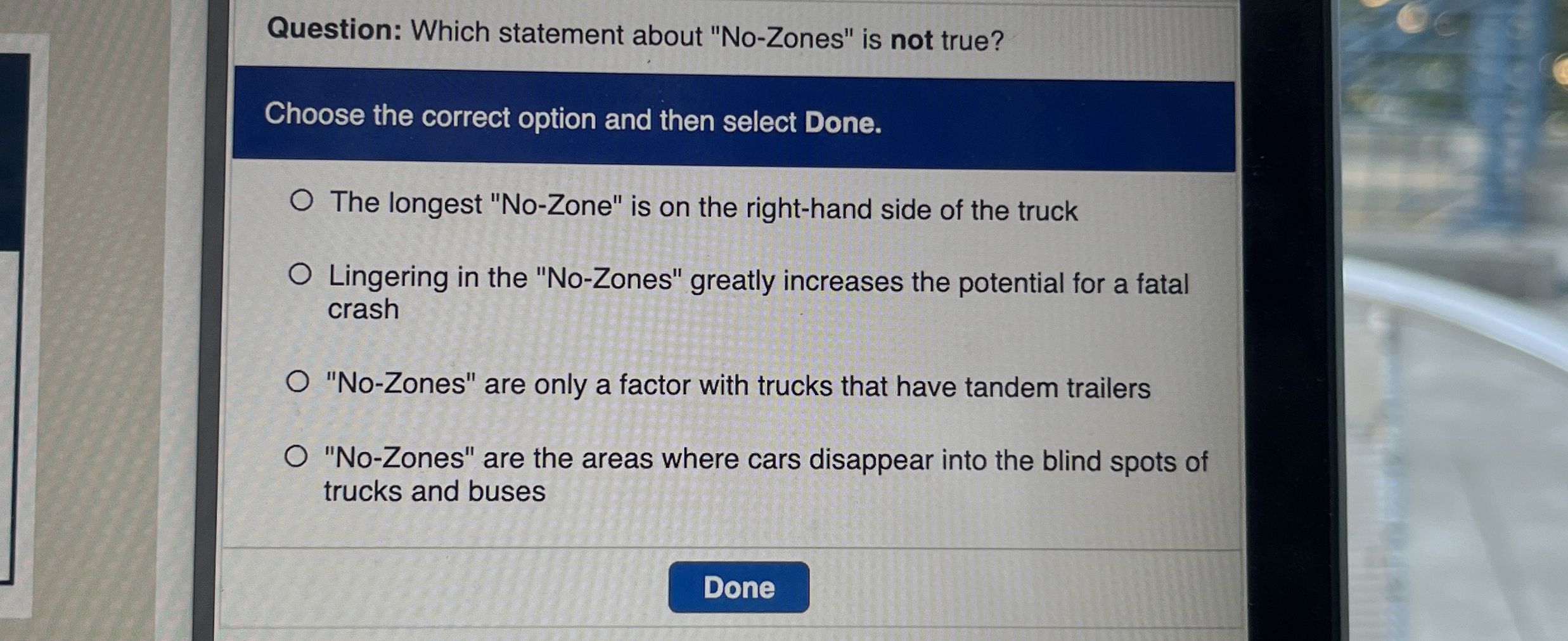  Question: Which statement about "No-Zones" is not true? Choose the correct