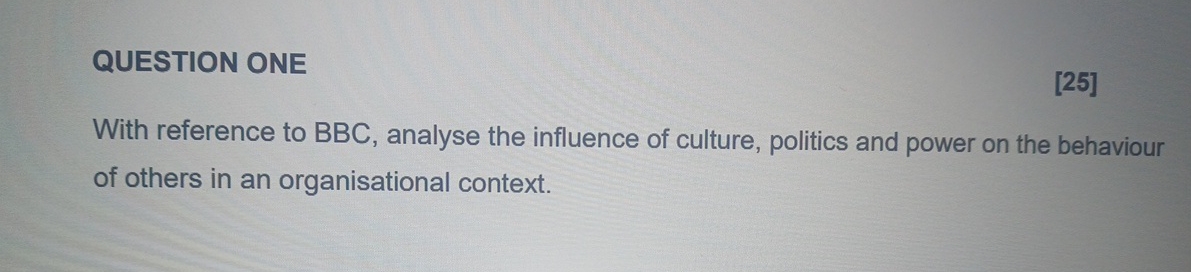  QUESTION ONE [25] With reference to BBC, analyse the influence of
