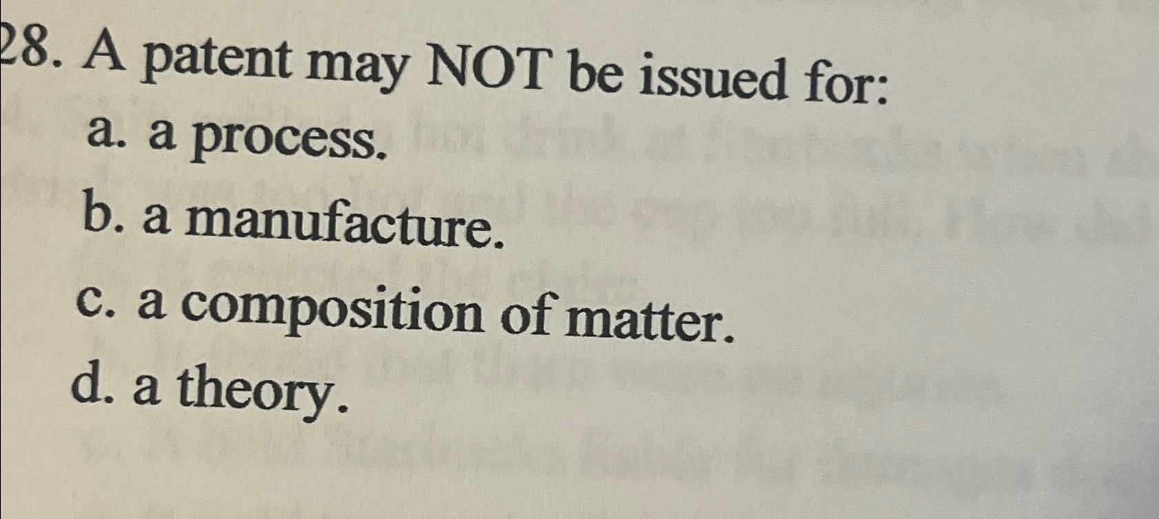  A patent may NOT be issued for: a. a process. b.