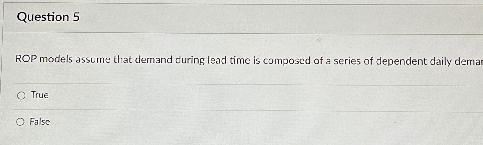  Question 5 ROP models assume that demand during lead time is