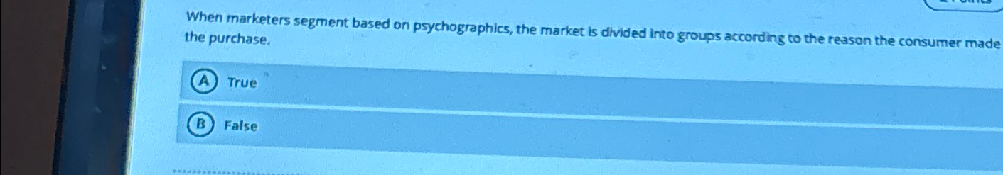  When marketers segment based on psychographics, the market is divided into