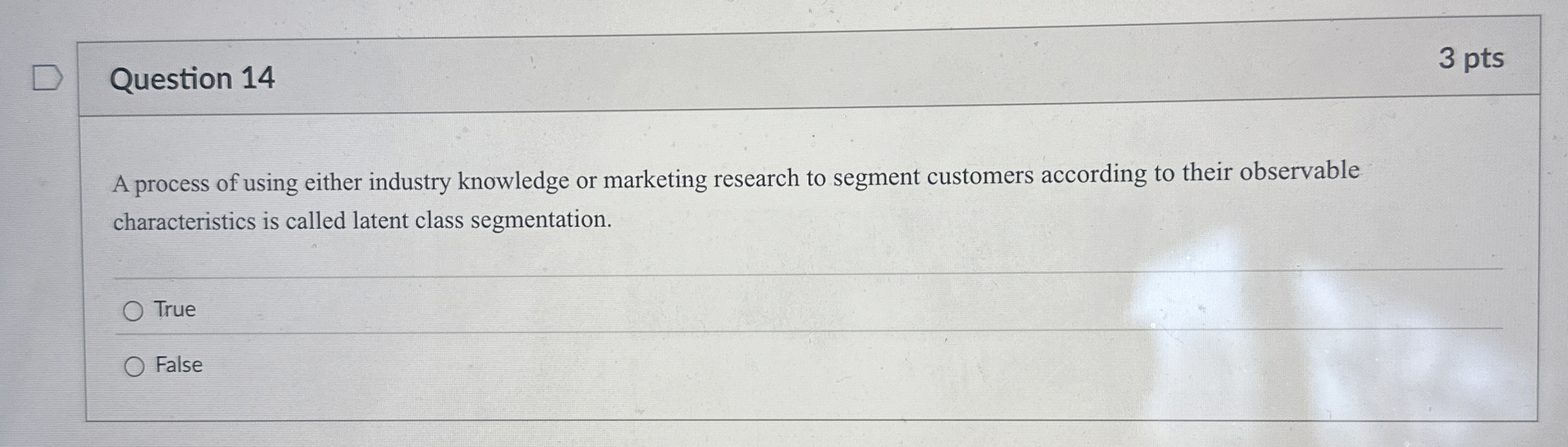  Question 14 3 pts A process of using either industry knowledge