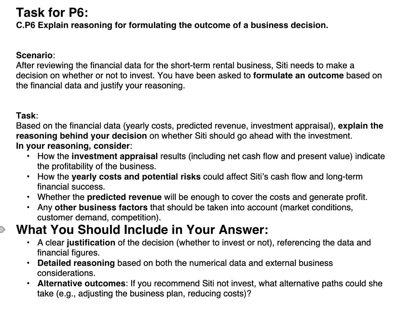  Task for P6: C.P6 Explain reasoning for formulating the outcome of