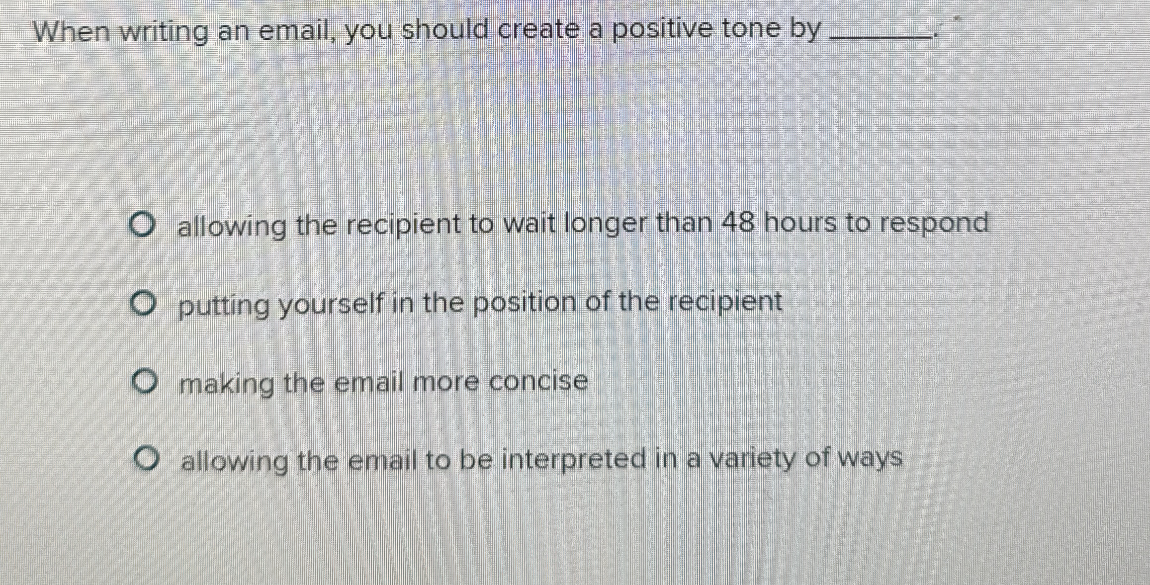  When writing an email, you should create a positive tone by