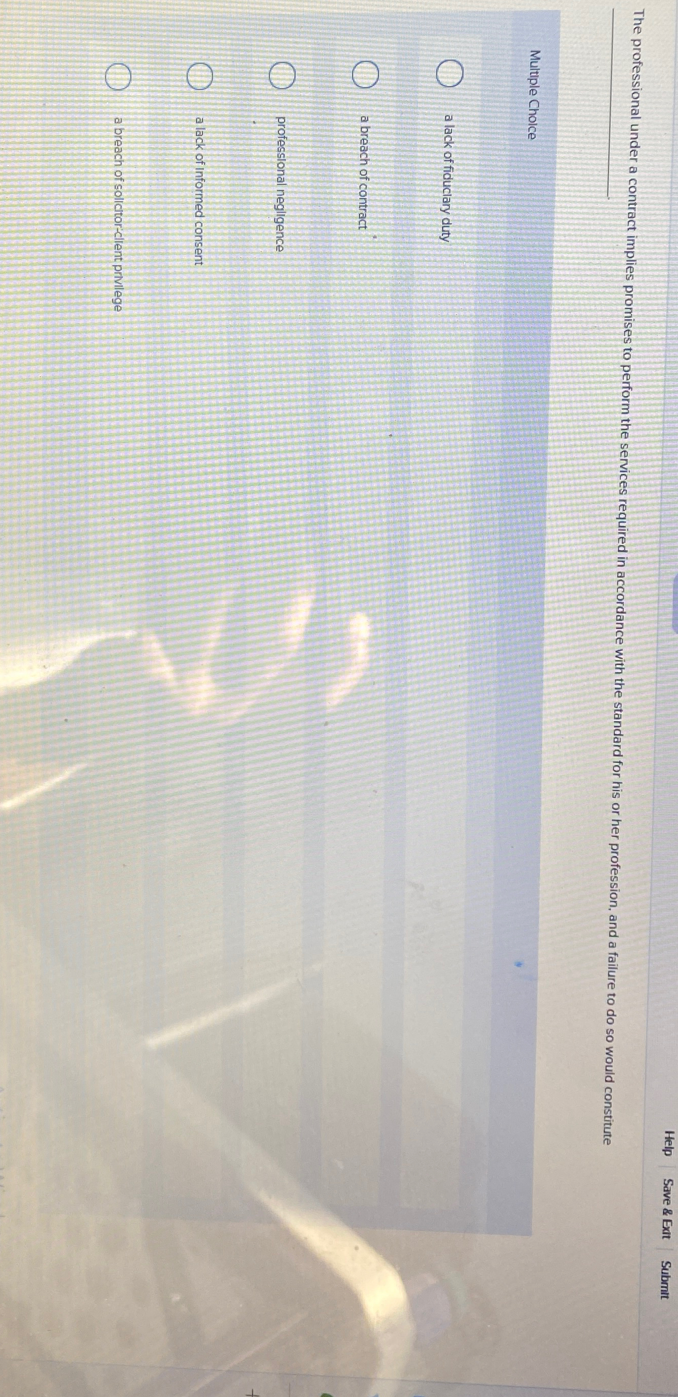  Help Save & Exit Submit The professional under a contract implies