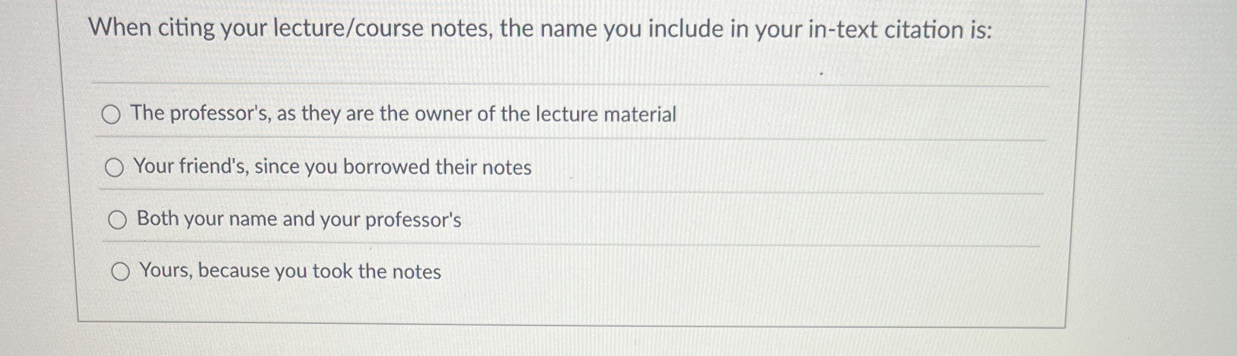  When citing your lecture/course notes, the name you include in your
