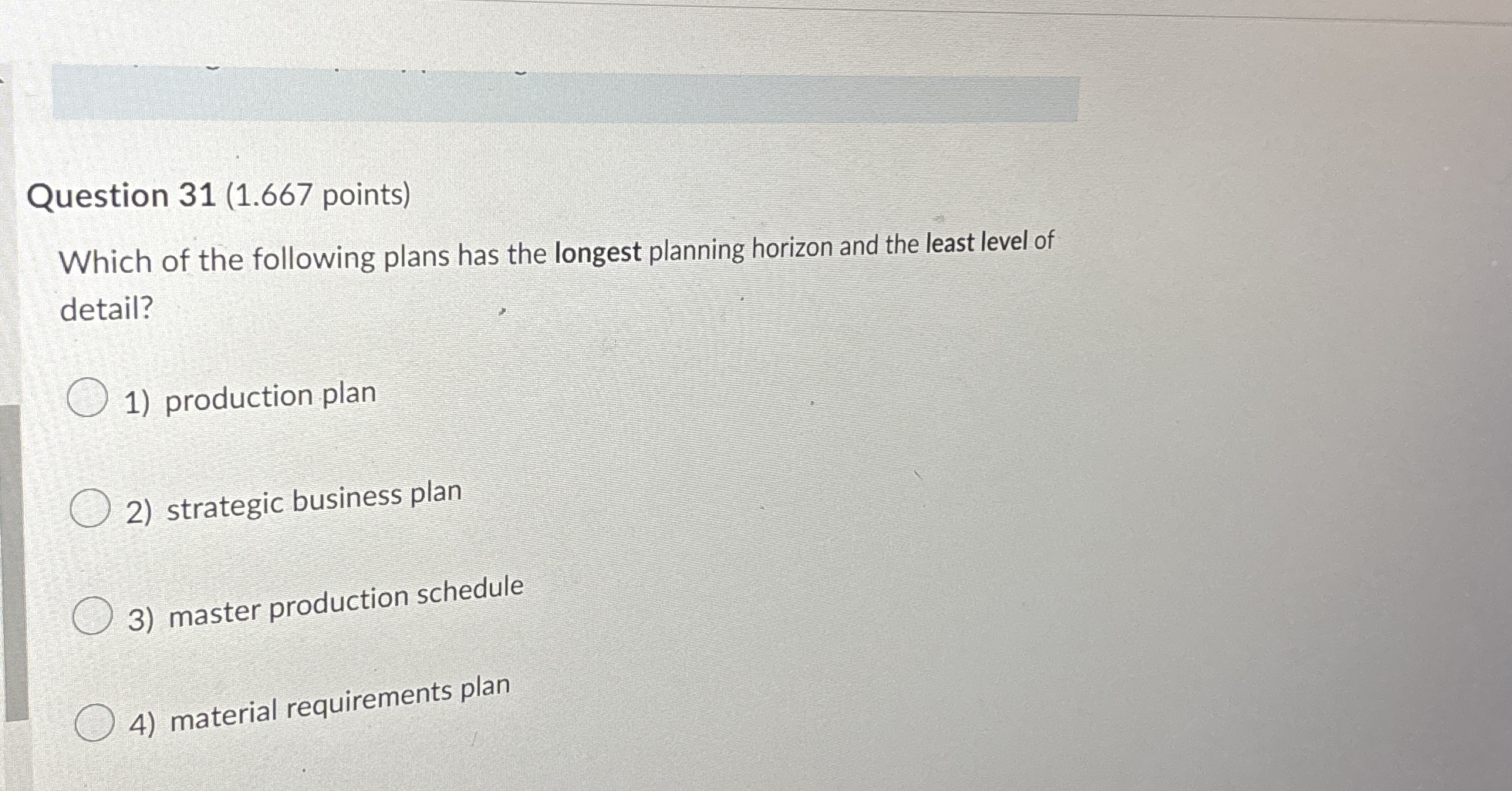  Question 31(1.667 points) Which of the following plans has the longest