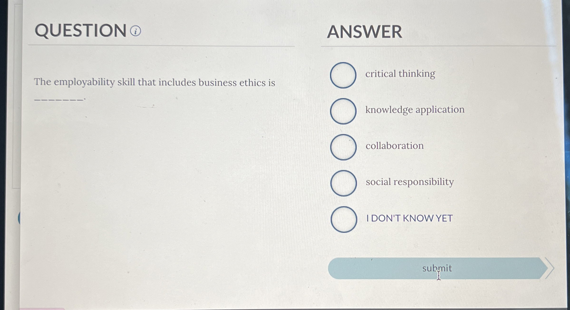  QUESTION (i) ANSWER The employability skill that includes business ethics is