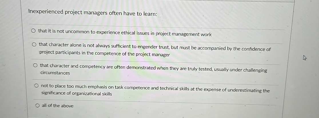  Inexperienced project managers often have to learn: that it is not