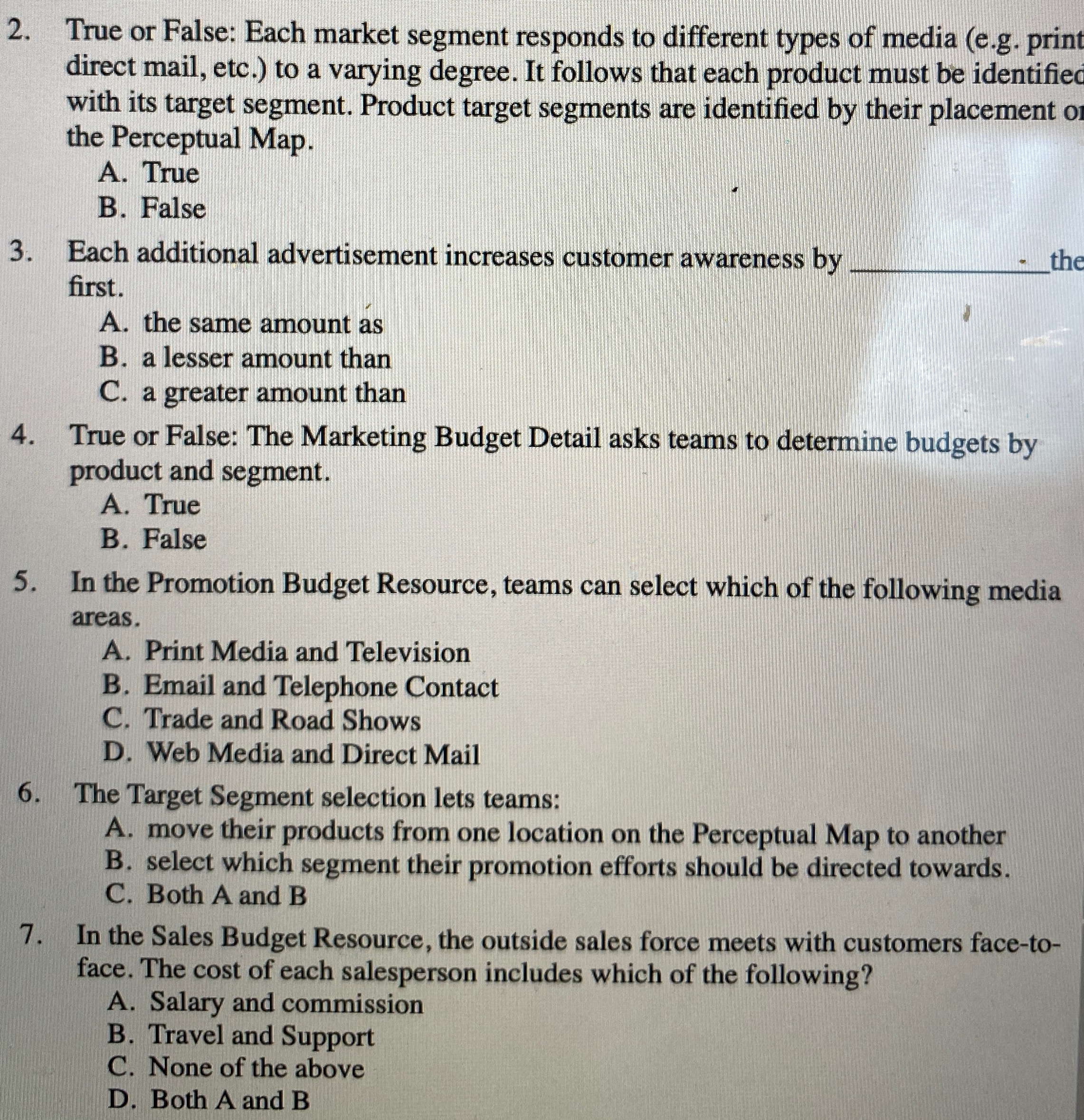  True or False: Each market segment responds to different types of