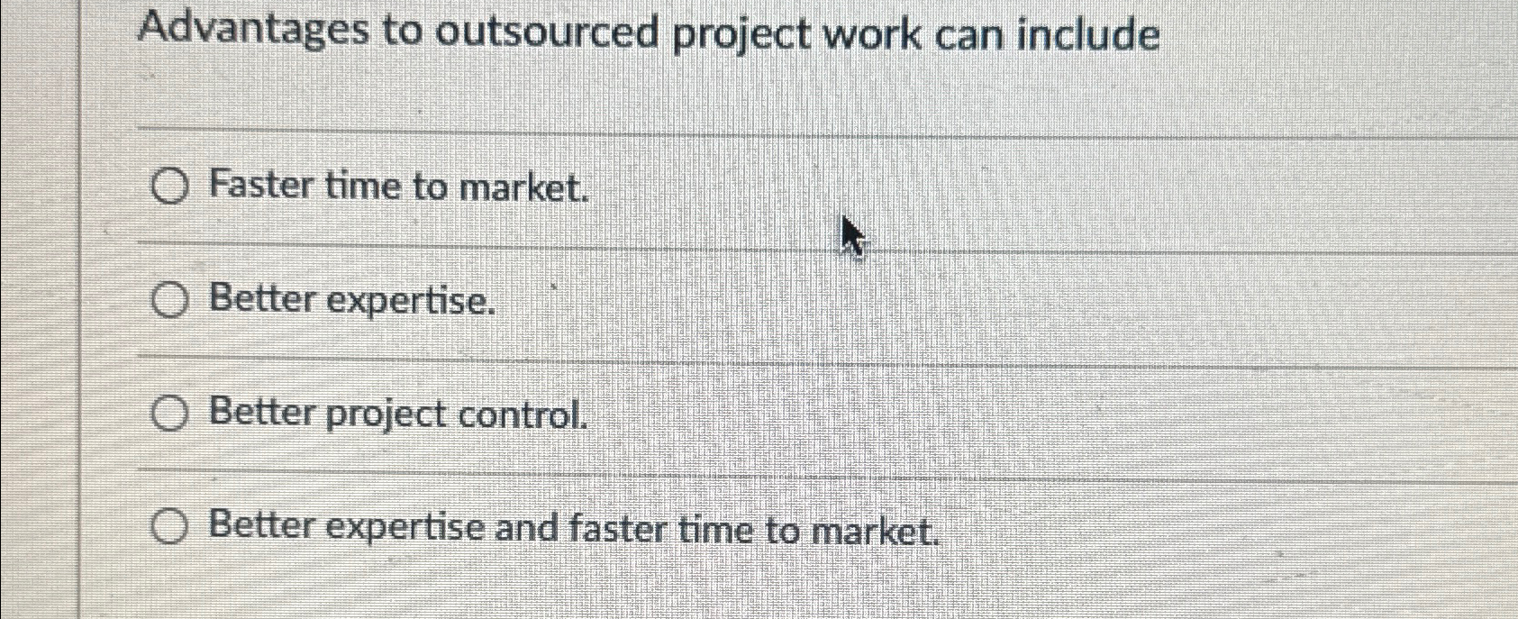  Advantages to outsourced project work can include q, Faster time to