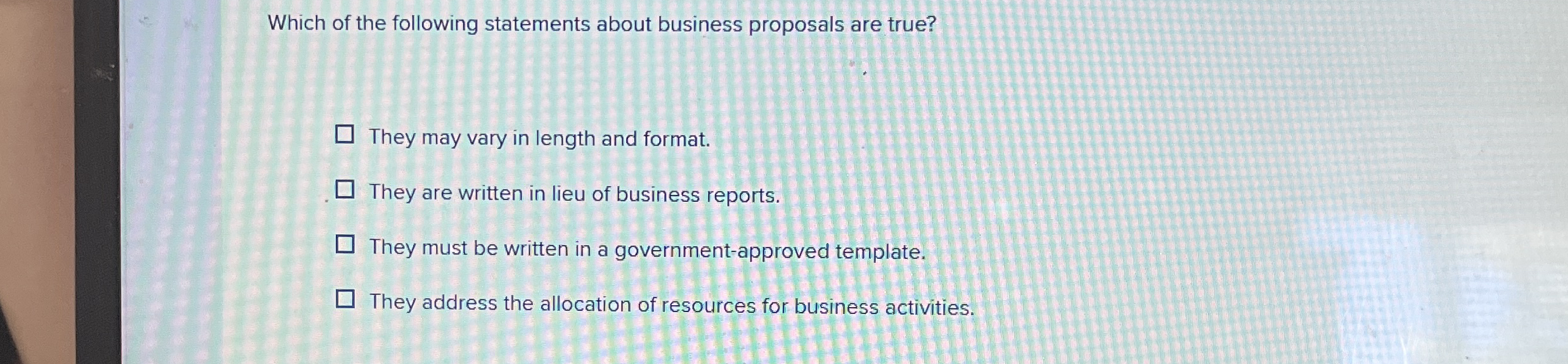  Which of the following statements about business proposals are true? They
