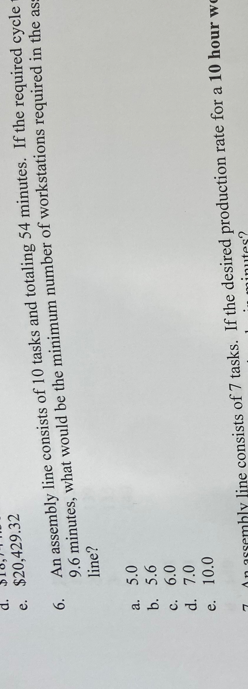  e. $20,429.32 6. An assembly line consists of 10 tasks and