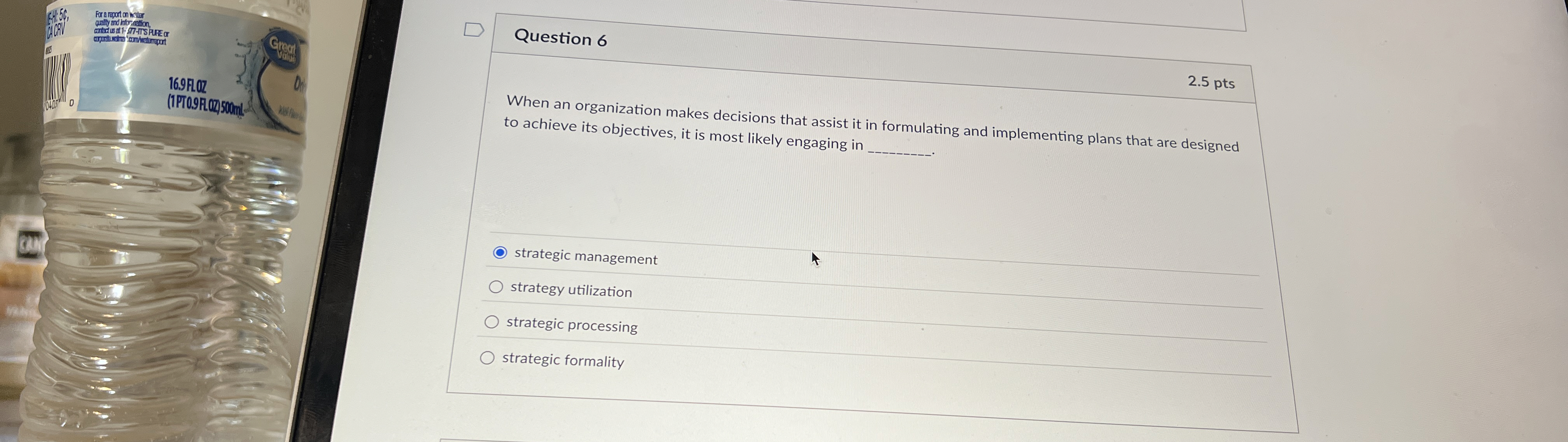  Question 6 2.5 pts When an organization makes decisions that assist