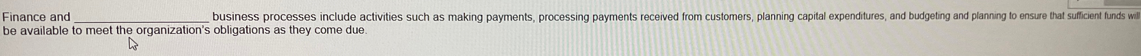  Finance and q, business processes include activities such as making payments,