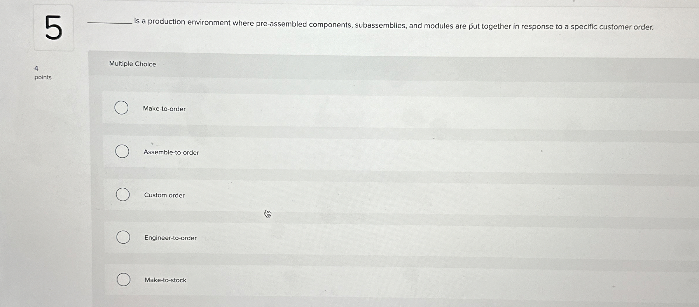  5 is a production environment where pre-assembled components, subassemblies, and modules