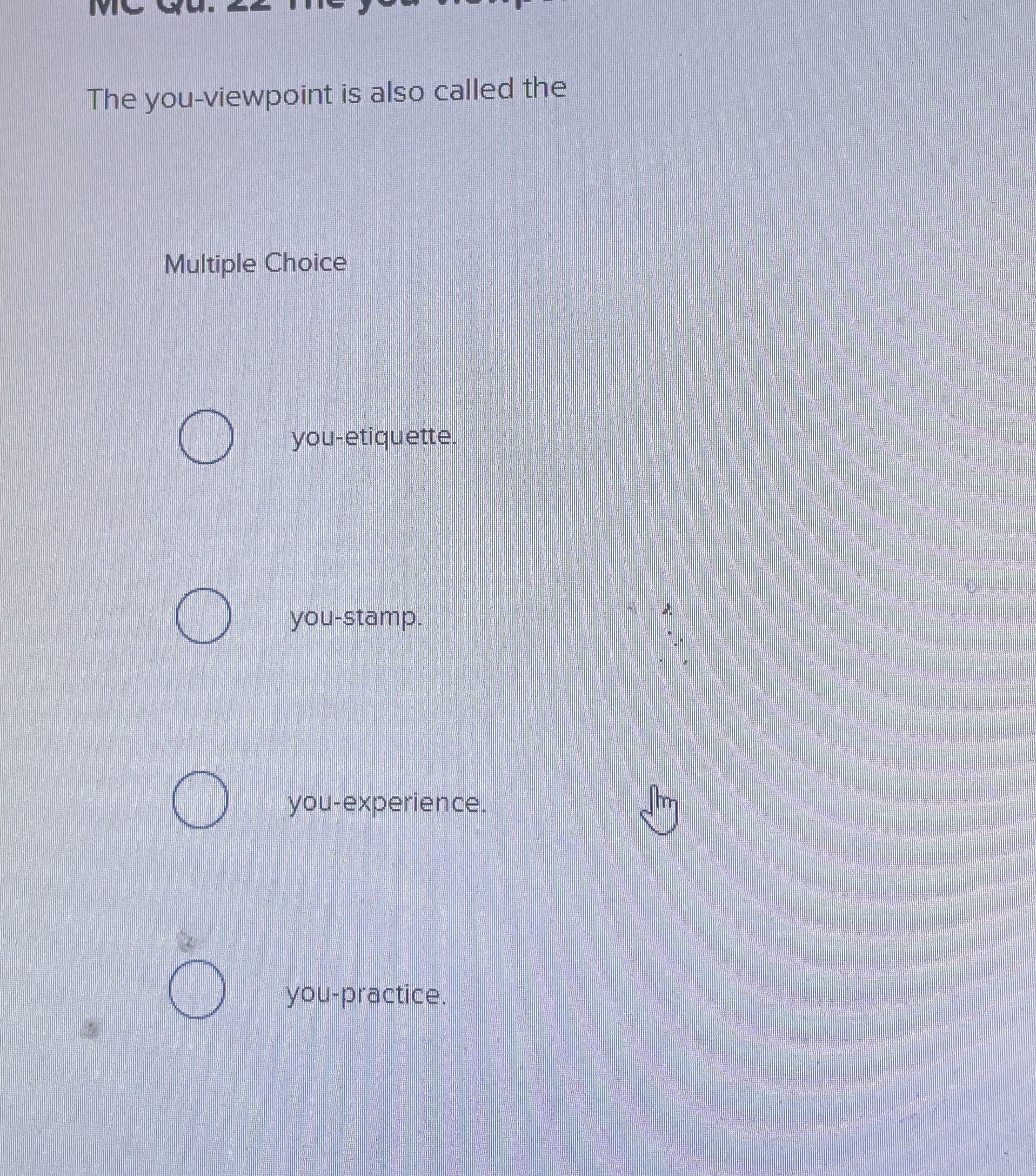  The you-viewpoint is also called the Multiple Choice you-etiquette. you-stamp. you-experience.