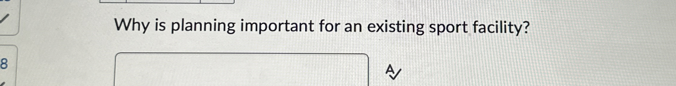  Why is planning important for an existing sport facility? 