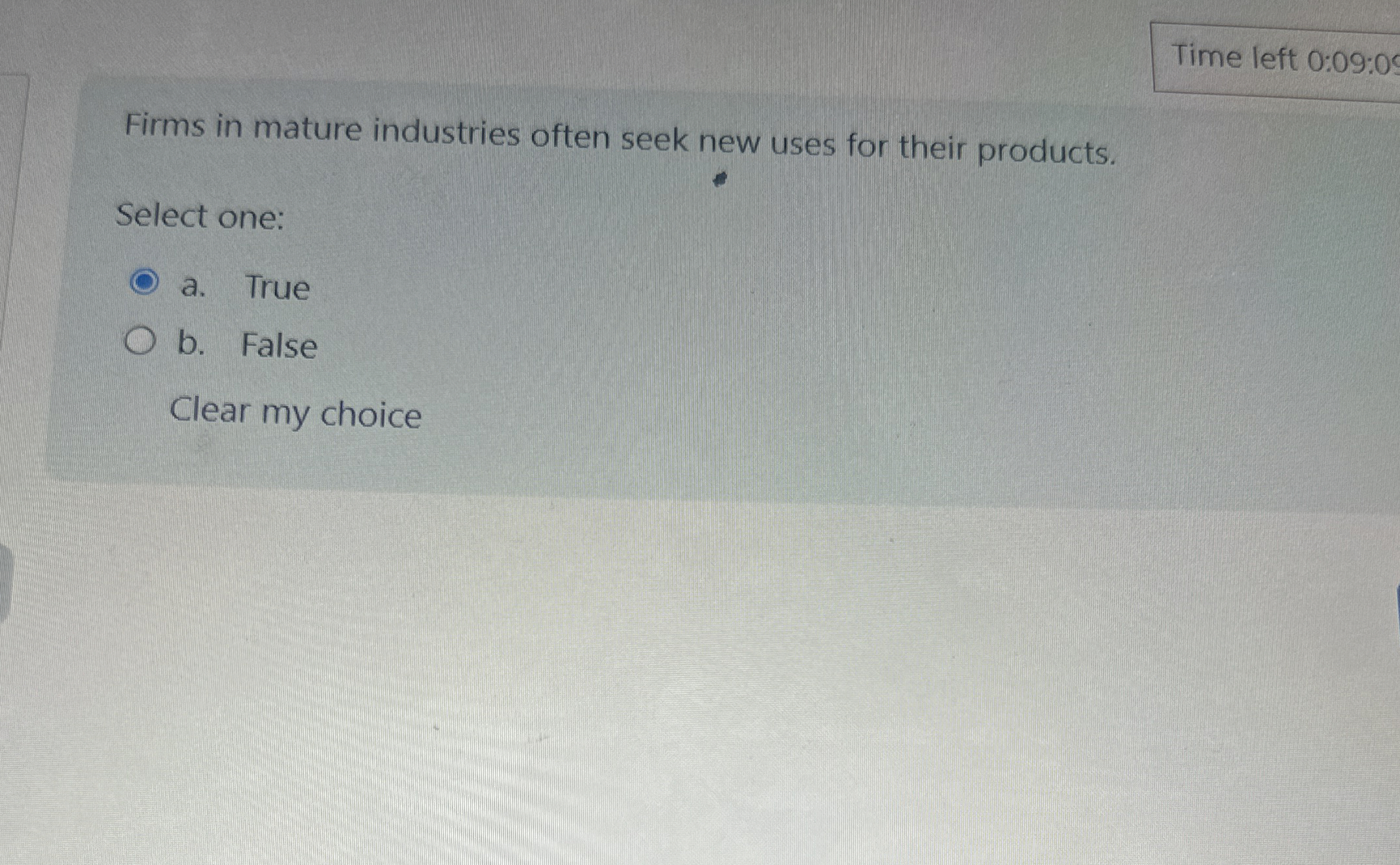  Time left 0:09:05 Firms in mature industries often seek new uses