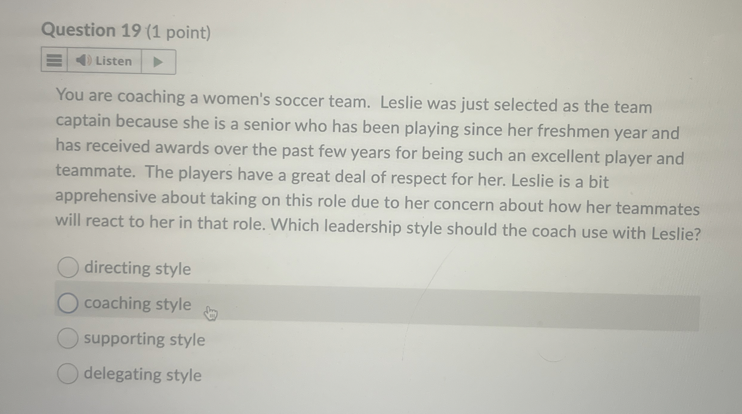  Question 19(1 point) You are coaching a women's soccer team. Leslie