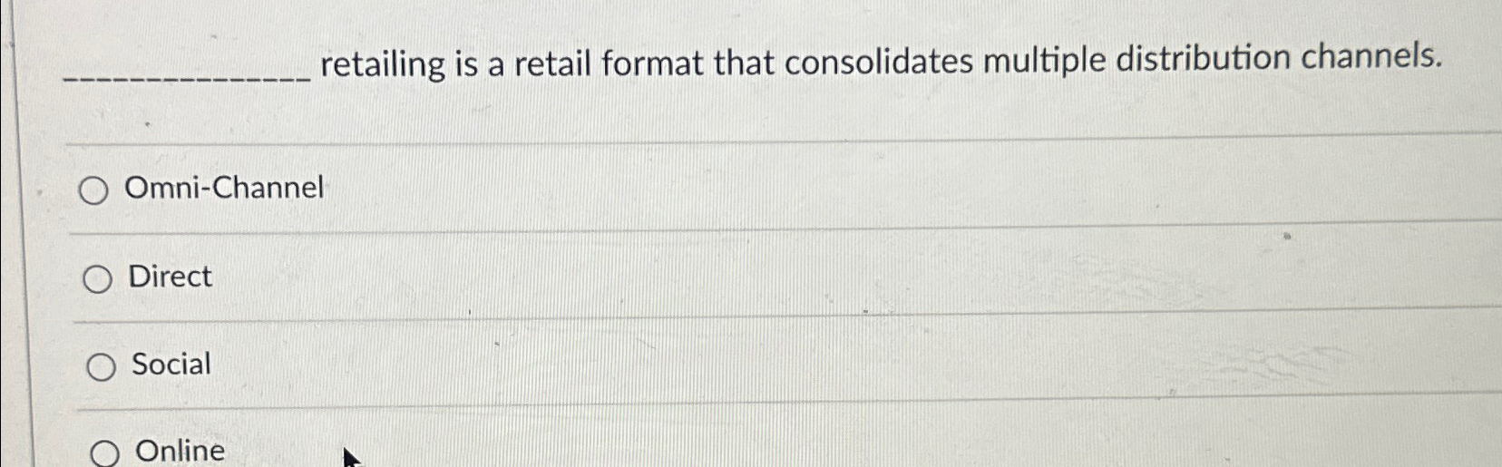  q, retailing is a retail format that consolidates multiple distribution channels.