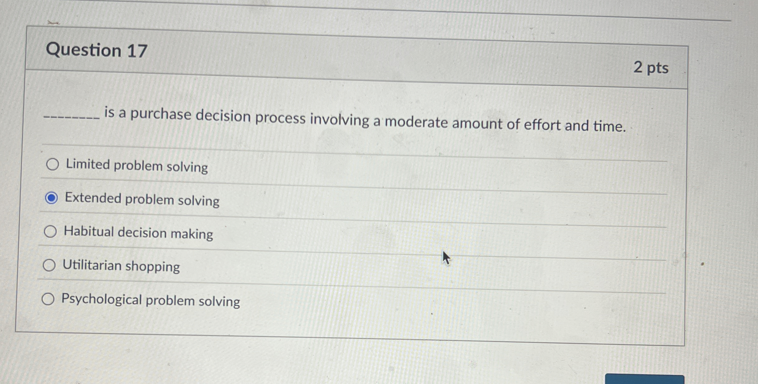 Question 17 is a purchase decision process involving a moderate amount