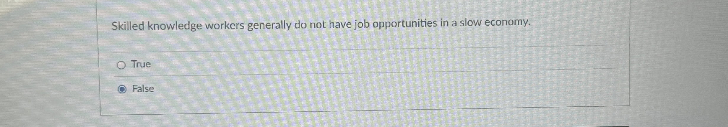  Skilled knowledge workers generally do not have job opportunities in a